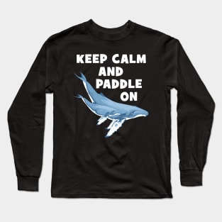 Humpback whales Keep calm and paddle on Long Sleeve T-Shirt